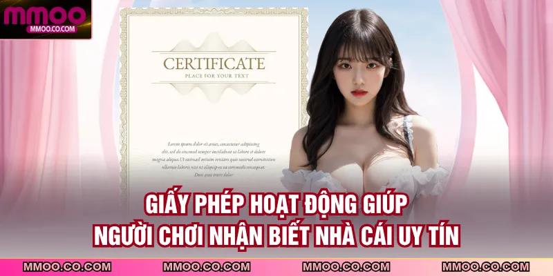 Giấy phép hoạt động giúp người chơi nhận biết nhà cái uy tín